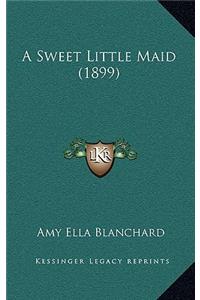A Sweet Little Maid (1899)