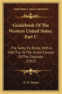 Guidebook Of The Western United States, Part C