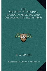 The Ministry of Original Words in Asserting and Defending the Truth (1865)