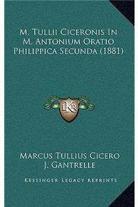 M. Tullii Ciceronis In M. Antonium Oratio Philippica Secunda (1881)