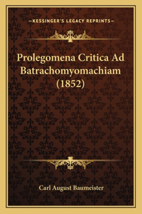 Prolegomena Critica Ad Batrachomyomachiam (1852)