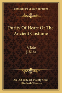 Purity Of Heart Or The Ancient Costume