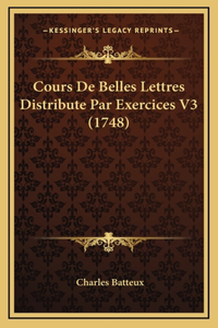 Cours De Belles Lettres Distribute Par Exercices V3 (1748)