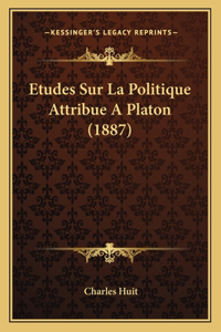 Etudes Sur La Politique Attribue A Platon (1887)