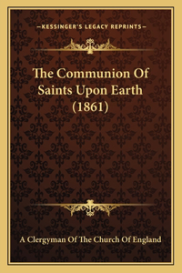 Communion Of Saints Upon Earth (1861)