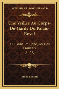 Une Veillee Au Corps-De-Garde Du Palais-Royal