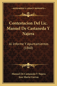 Contestacion del LIC. Manuel de Castaneda y Najera