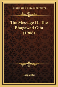 The Message Of The Bhagawad Gita (1908)