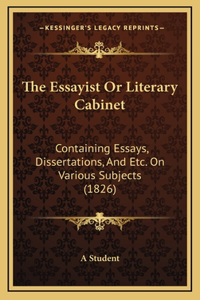 The Essayist Or Literary Cabinet