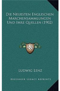 Die Neuesten Englischen Marchensammlungen Und Ihre Quellen (1902)