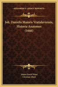 Joh. Danielis Maioris Vratislaviensis, Historia Anatomes (1666)