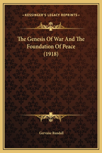 The Genesis Of War And The Foundation Of Peace (1918)