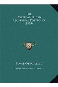 North American Aboriginal Portfolio (1839)