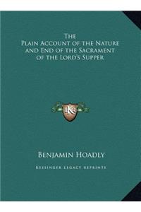The Plain Account of the Nature and End of the Sacrament of the Lord's Supper