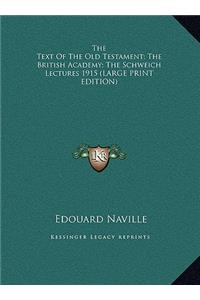 The Text of the Old Testament; The British Academy; The Schweich Lectures 1915