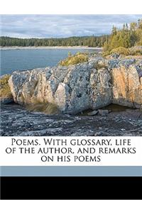 Poems. with Glossary, Life of the Author, and Remarks on His Poems Volume 2
