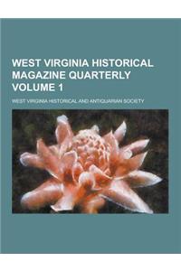 West Virginia Historical Magazine Quarterly Volume 1