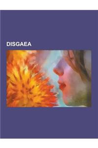 Disgaea: List of Disgaea Characters, Disgaea: Hour of Darkness, Soul Nomad & the World Eaters, Phantom Brave, Disgaea 2: Cursed