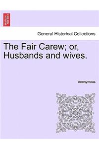 Fair Carew; Or, Husbands and Wives.