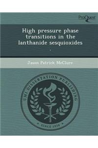 High Pressure Phase Transitions in the Lanthanide Sesquioxides
