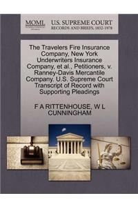 The Travelers Fire Insurance Company, New York Underwriters Insurance Company, et al., Petitioners, V. Ranney-Davis Mercantile Company. U.S. Supreme Court Transcript of Record with Supporting Pleadings