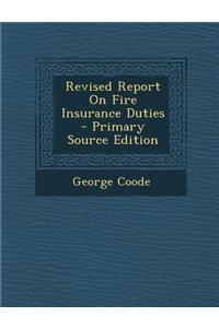 Revised Report on Fire Insurance Duties