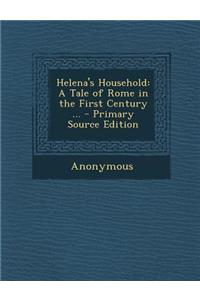 Helena's Household: A Tale of Rome in the First Century ...