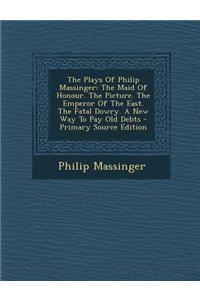 The Plays of Philip Massinger