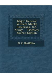 Major-General William Starke Rosecrans, U.S. Army