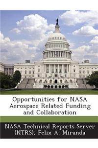 Opportunities for NASA Aerospace Related Funding and Collaboration