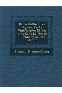 de La Culture Des Vignes, de La Vinification Et Des Vins Dans Le Medoc