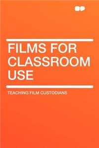 Films for Classroom Use