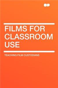 Films for Classroom Use