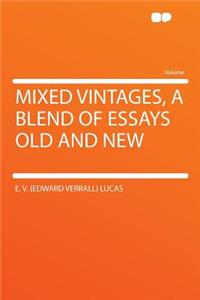 Mixed Vintages, a Blend of Essays Old and New