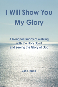 I will show you My Glory