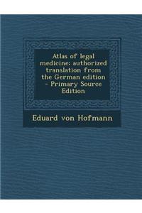 Atlas of Legal Medicine; Authorized Translation from the German Edition