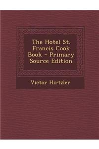 The Hotel St. Francis Cook Book