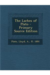 The Laches of Plato - Primary Source Edition