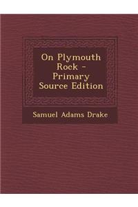 On Plymouth Rock - Primary Source Edition