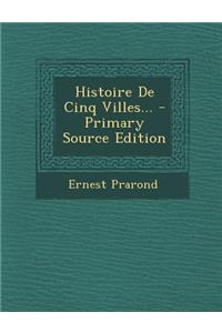 Histoire de Cinq Villes...