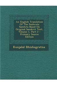 An English Translation of the Sushruta Samhita Based on Original Sanskrit Text, Volume 1, Part 2