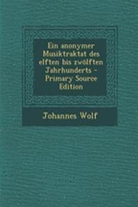 Ein Anonymer Musiktraktat Des Elften Bis Zwölften Jahrhunderts