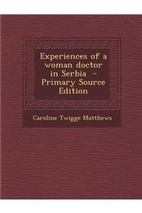 Experiences of a Woman Doctor in Serbia - Primary Source Edition