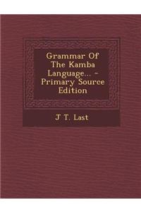 Grammar of the Kamba Language... - Primary Source Edition