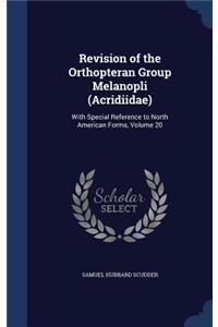 Revision of the Orthopteran Group Melanopli (Acridiidae)