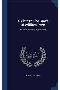 A Visit To The Grave Of William Penn
