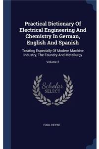 Practical Dictionary Of Electrical Engineering And Chemistry In German, English And Spanish