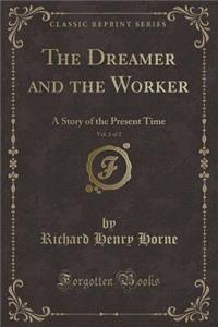 The Dreamer and the Worker, Vol. 1 of 2