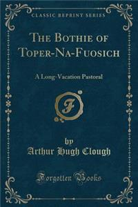 The Bothie of Toper-Na-Fuosich