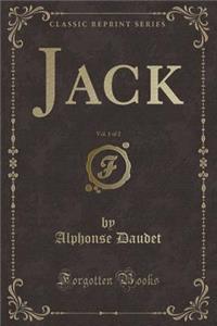 Jack, Vol. 1 of 2 (Classic Reprint)